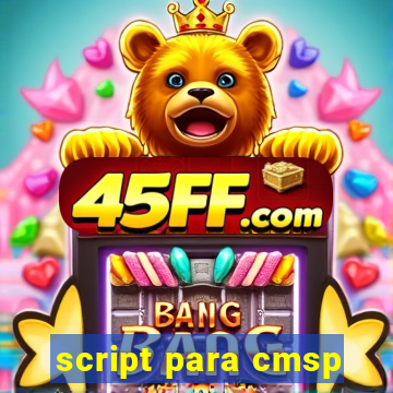 script para cmsp